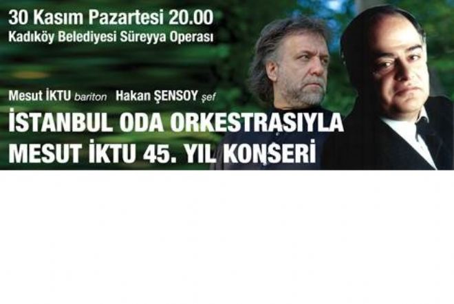 Mesut İktu 45. Sanat Yılı'nda Süreyya Operası'nda