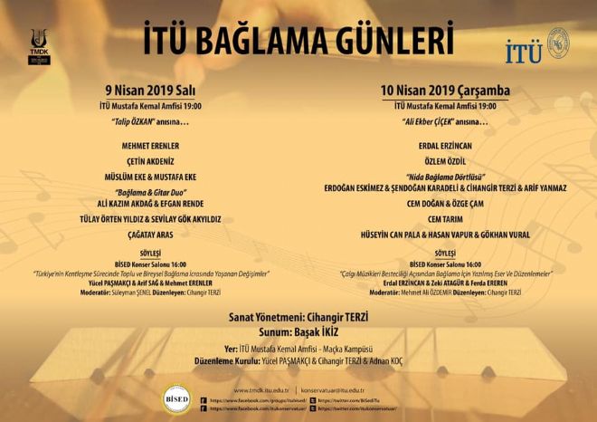 İTÜ Türk Musikisi Devlet Konservatuvarı tarafından programlanan İTÜ BAĞLAMA GÜNLERİ bu yıl 9 - 10 Nisan 2019 tarihlerinde İTÜ Maçka Kampüsü Mustafa Kemal Amfisinde gerçekleştirilecek.