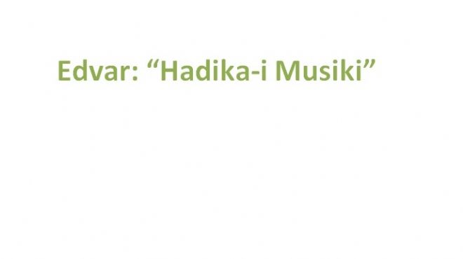 Elimde bir yazma var: Adı Hadika-i Musiki